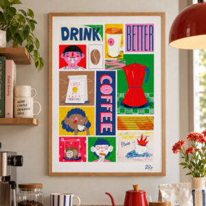 Drink Better Coffe - Lamina A3, A4 y A5 original de Vera Galindo